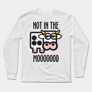 Not in the Mood Long Sleeve T-Shirt